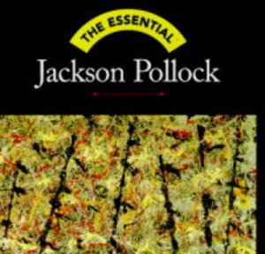 Essential Jackson Pollock by Spring Justin