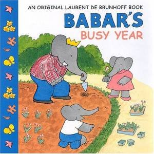 Babar's Busy Year by Laurent De Brunhoff