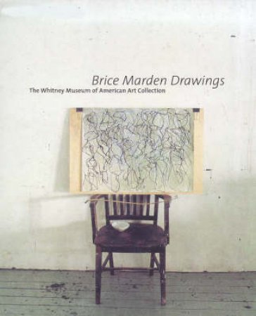 Marden,Brice:Drawings In The Whitney Museum Of American Art by Lee Janie C