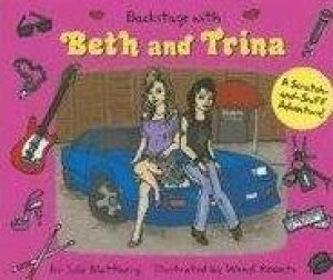 Backstage With Beth And Trina: A Scratch & Sniff Adventure by Julie Blattberg & Wendi Koontz