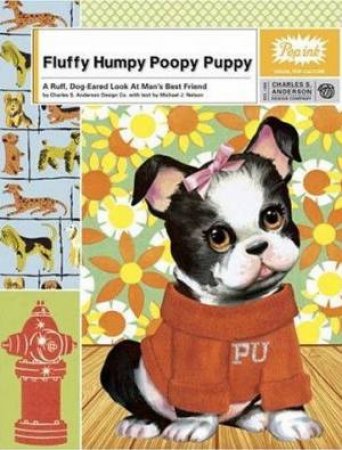 Fluffy Humpy Poopy Puppy by Charles S Anderson 