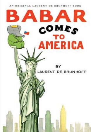 Babar Comes to America by Laurent de Brunhoff