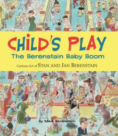 Child's Play: The Berenstain's Baby Boom by Mike Berenstain