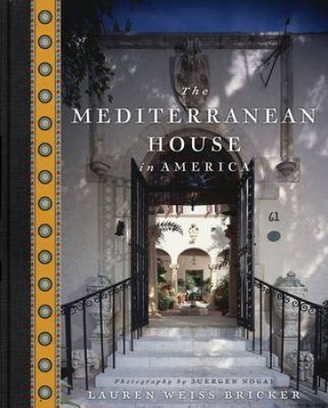 Mediterranean House in America by Lauren Weiss Bricker