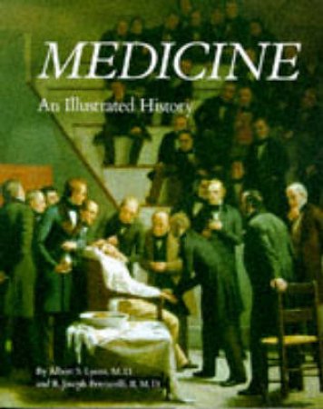 Abradale: An Illustrated History Of Medicine by A Lyons & J Petrucelli