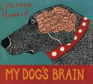 My Dog's Brain by Stephen Huneck