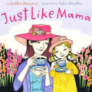 Just Like Mama by Leslea Newman