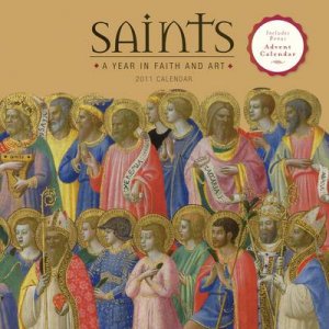 Saints: A Year in Faith and Art Calen by No Author Provided