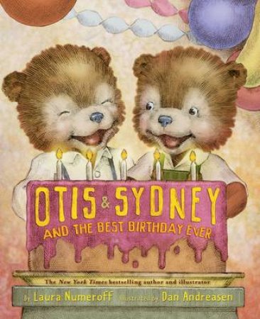 Otis and Sydney and the Best Birthday Ever by Laura Numeroff