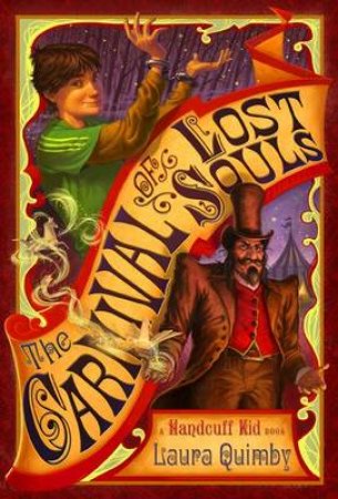 Carnival of Lost Souls: A Handcuff Kid Novel by Laura Quimby