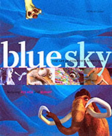 Blue Sky:Art Of Computer Animation by Weishar Peter