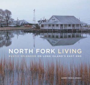 North Fork Living by harry Haralambou