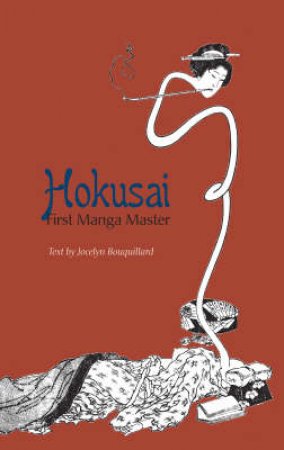 Hokusai, First Manga Master by Hokusai