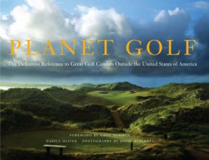 Planet Golf: Best Golf Courses Outside the USA by David Scaletti