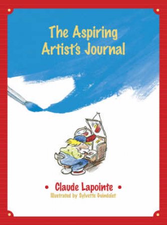 Aspiring Artist's Journal by Claude Lapointe