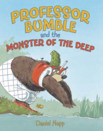 Professor Bumble and the Monster of t by daniel Napp