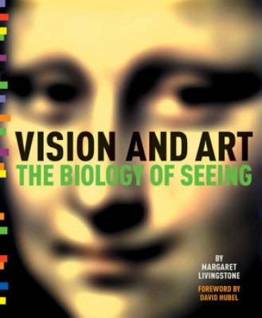 Vision and Art by Margaret Livingstone