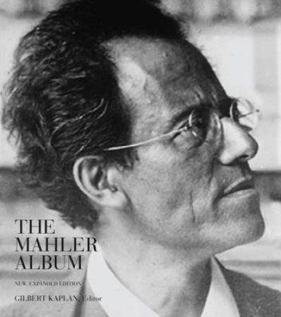 Mahler Album (New, Expanded Edition) by Gilbert Kaplan