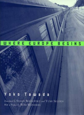 Where Europe Begins by Yoko Tawada