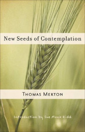 New Seeds Of Contemplation by Thomas Merton