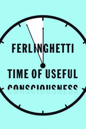 Time of Useful Consciousness by Ferlinghetti