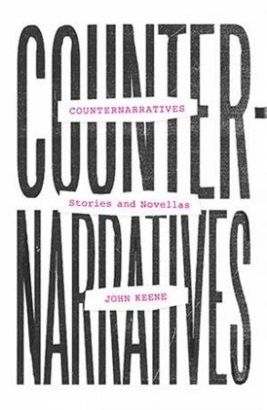 Counternarratives by John Keene