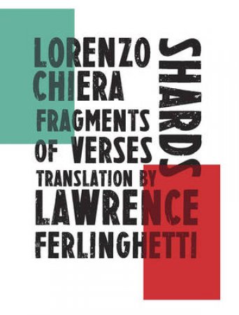 Shards: Fragments of Verse by Lorenzo Chiera & Lawrence Ferlinghetti