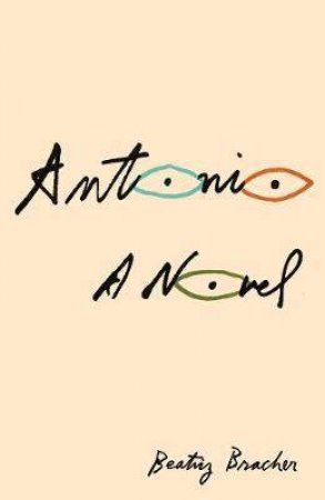 Antonio by Beatriz Bracher & Adam Morris