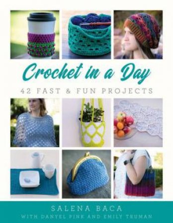 Crochet in a Day by Salena Baca