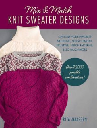 Mix & Match Knit Sweater Designs by Rita Maassen