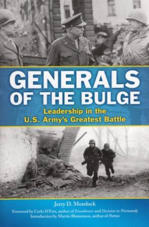 Generals Of The Bulge by Jerry Morelock