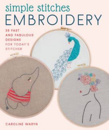 Simple Stitches Embroidery by Caroline Waryn