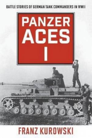 Panzer Aces I by Franz Kurowski & David Johnston