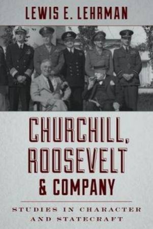 Churchill, Roosevelt & Company by Lewis Lehrman