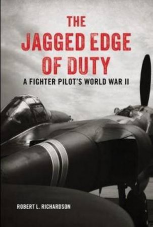 The Jagged Edge Of Duty by Robert Richardson