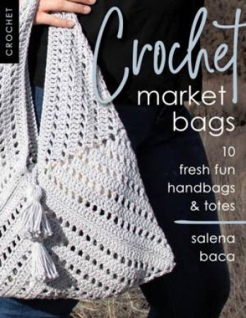 Crochet Market Bags by Salena Baca