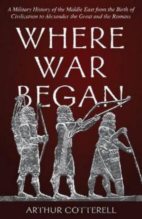 Where War Began by Arthur Cotterell