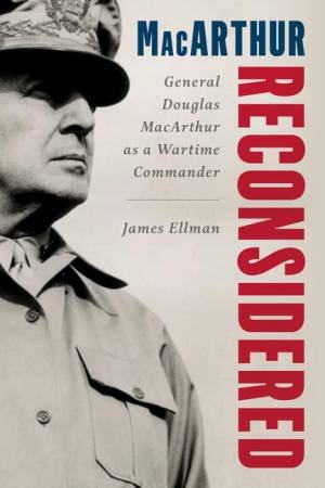 MacArthur Reconsidered by James Ellman