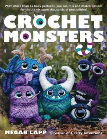 Crochet Monsters by Megan Lapp