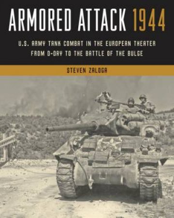 Armored Attack 1944 by Steven Zaloga