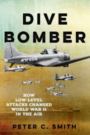 Dive Bomber by Peter C Smith