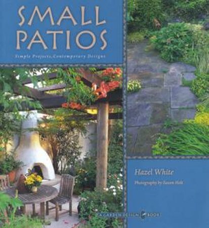 Small Patios by Hazel White