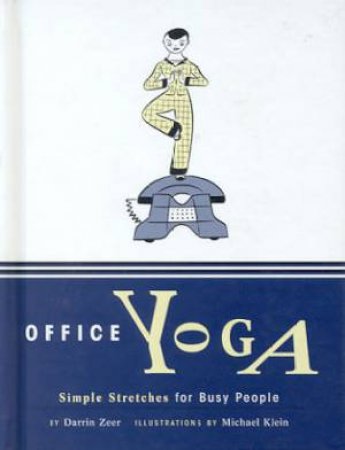 Office Yoga by Darrin Zeer