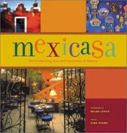 Mexicasa by M Levick & Gina Hyams