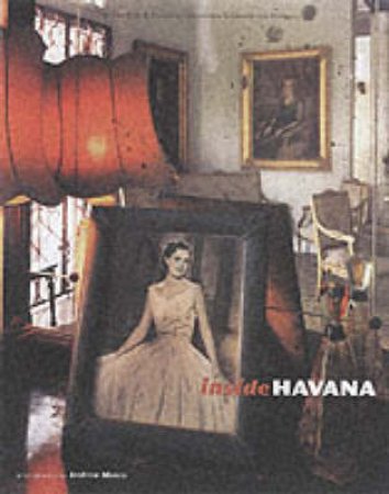 Inside Havana by Andrew Moore