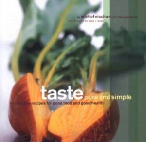 Taste: Pure And Simple by Michel Nischan & Mary Goodbody