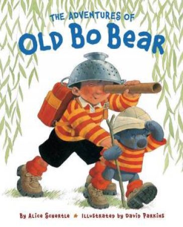 The Adventures Of Old Bo Bear by Alice Schertle