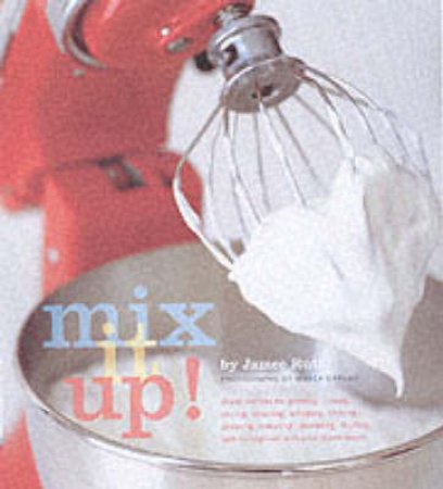 Mix It Up! by Jamee Ruth