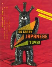 So Crazy Japanese Toys LiveAction TV Show Toys From The 1950s To Now