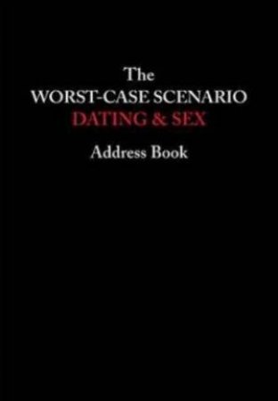 The Worst-Case Scenario Dating & Sex Address Book by Unknown